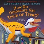 How Do Dinosaurs Say Trick or Treat?, Jane Yolen
