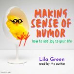 Making Sense of Humor, Lila Green