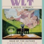 WLT A Radio Romance, Garrison Keillor