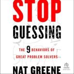 Stop Guessing, Nat Greene