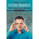 A Grownup Guide to Effective Crankine..., Steven Joseph