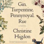Gin, Turpentine, Pennyroyal, Rue, Christine Higdon