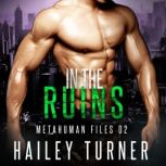 In the Ruins, Hailey Turner