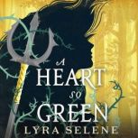 A Heart So Green, Lyra Selene