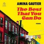 The Best That You Can Do, Amina Gautier