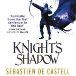 Knights Shadow, Sebastien de Castell