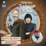 The Barren Author Series 2  Episode..., Paul Birch