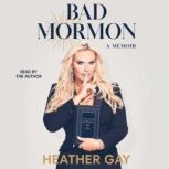 Bad Mormon, Heather Gay