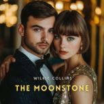 The Moonstone, Volume 1, Wilkie Collins