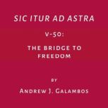 Sic Itur Ad Astra, Andrew J. Galambos