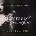 Summer and Smoke, CoraLee June