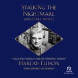 Stalking the Nightmare and Other Work..., Harlan Ellison