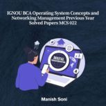 IGNOU BCA Operating System Concepts a..., Manish Soni