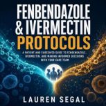 Fenbendazole Ivermectin Protocols, Lauren Segal