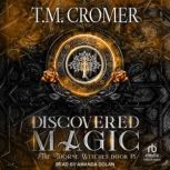 Discovered Magic, T.M. Cromer