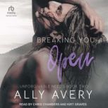 Breaking You Open, Ally Avery