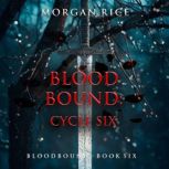 Bloodbound Cycle Six Book Six of th..., Morgan Rice