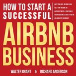 How to Start a Successful Airbnb Busi..., Walter Grant