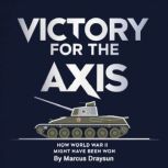 Victory for the Axis, Marcus Draysun