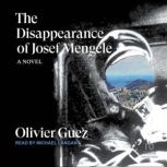 The Disappearance of Josef Mengele, Olivier Guez