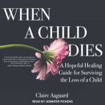 When a Child Dies, Claire Aagaard