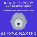 A Buried Body and Barkery Bites, Aleksa Baxter