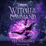 Your Witch Is My Command, Tee Harlowe