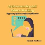 Cybersecurity and Ethical Hacking, Hannah Martinez