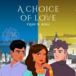 A Choice of Love, Vijay.N.Koli