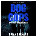 The Dog Cops Book 2, Brian Barnard