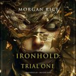 Ironhold Trial One Book One of the ..., Morgan Rice