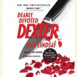 Dearly Devoted Dexter, Jeff Lindsay