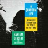 A Quantum Life, Hakeem Oluseyi