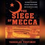 The Siege of Mecca, Yaroslav Trofimov