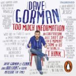 Too Much Information, Dave Gorman