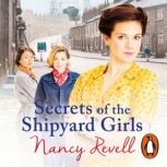 Secrets of the Shipyard Girls, Nancy Revell