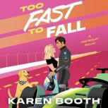 Too Fast to Fall, Karen Booth