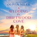 A Wedding in Driftwood Cove, Olivia Miles