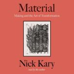 Material, Nick Kary