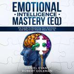 Emotional Intelligence Mastery EQ ..., Daniel Evans