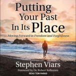 Putting Your Past in Its Place, Stephen Viars
