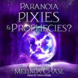 Paranoia, Pixies andProphecies?, Melinda Chase