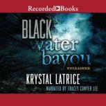 Black Water Bayou, Krystle Latrice