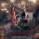 To Catch A Rogue, Bec McMaster