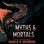 Myths and Mortals, Charlie N. Holmberg