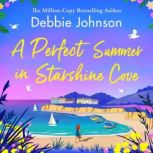 A Perfect Summer in Starshine Cove, Debbie Johnson