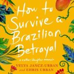 How to Survive a Brazilian Betrayal, Ehris Urban