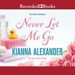 Never Let Me Go, Kianna Alexander