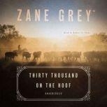 Thirty Thousand on the Hoof, Zane Grey