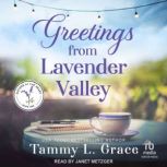 Greetings from Lavender Valley, Tammy L. Grace